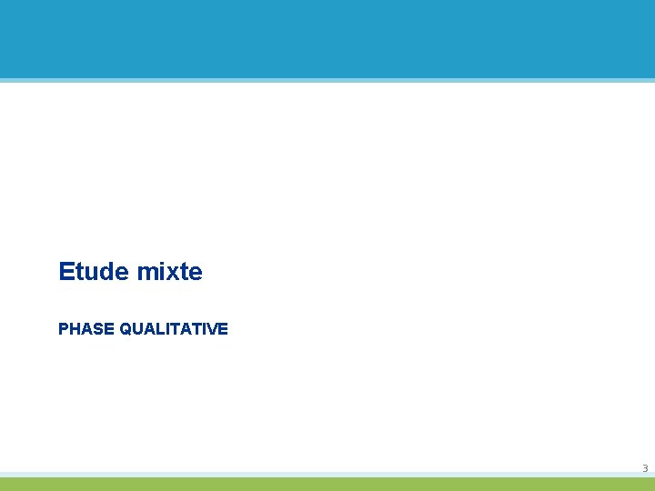 Etude mixte PHASE QUALITATIVE 3 