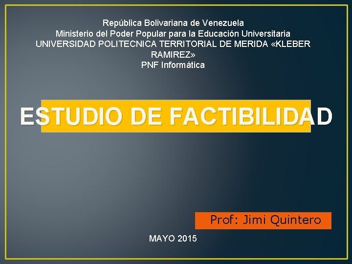 República Bolivariana de Venezuela Ministerio del Poder Popular para la Educación Universitaria UNIVERSIDAD POLITECNICA