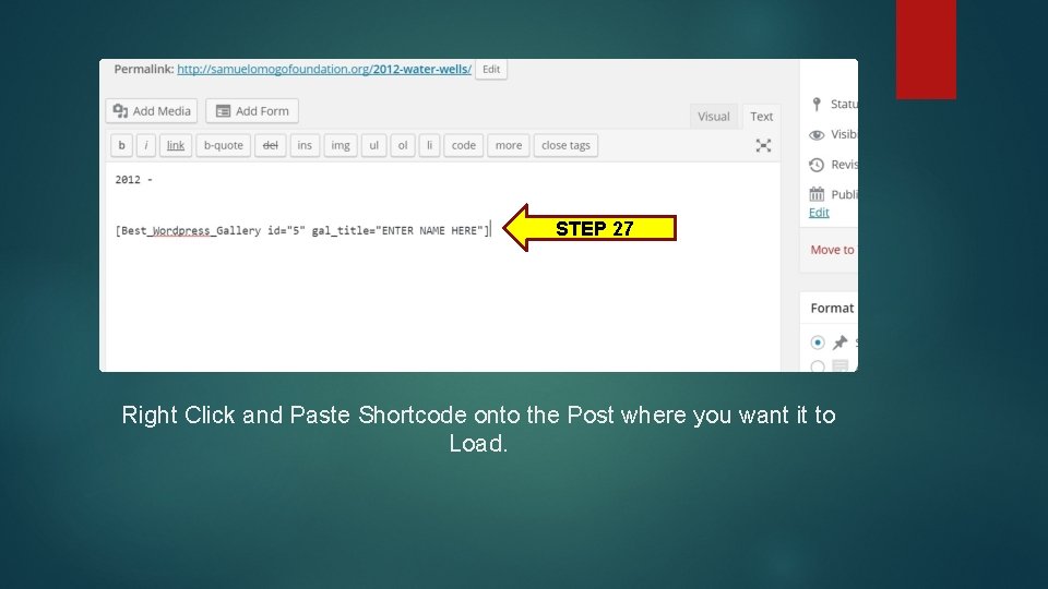 STEP 27 Right Click and Paste Shortcode onto the Post where you want it
