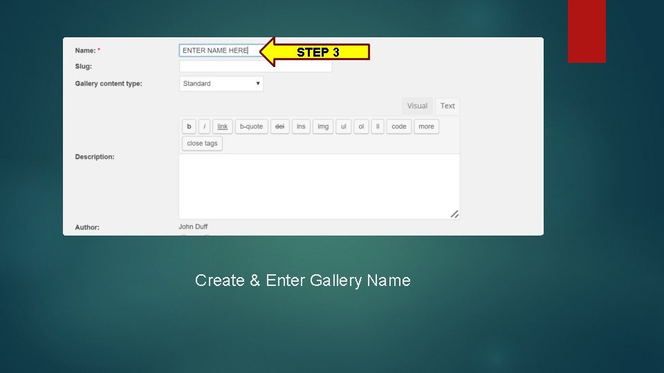 STEP 3 Create & Enter Gallery Name 