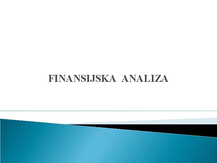 FINANSIJSKA ANALIZA 
