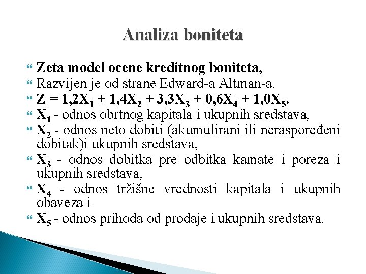 Analiza boniteta Zeta model ocene kreditnog boniteta, Razvijen je od strane Edward-a Altman-a. Z