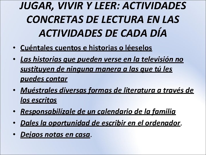 JUGAR, VIVIR Y LEER: ACTIVIDADES CONCRETAS DE LECTURA EN LAS ACTIVIDADES DE CADA DÍA