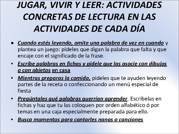 JUGAR, VIVIR Y LEER: ACTIVIDADES CONCRETAS DE LECTURA EN LAS ACTIVIDADES DE CADA DÍA