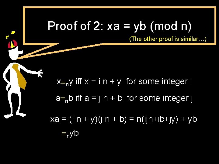Proof of 2: xa = yb (mod n) (The other proof is similar…) x