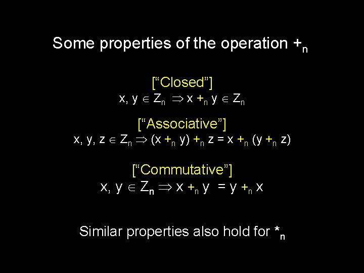 Some properties of the operation +n [“Closed”] x, y Zn x +n y Zn