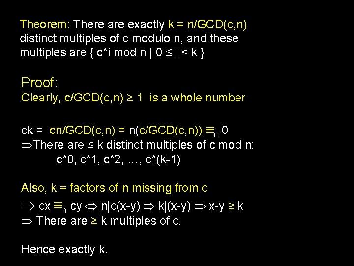 Theorem: There are exactly k = n/GCD(c, n) distinct multiples of c modulo n,