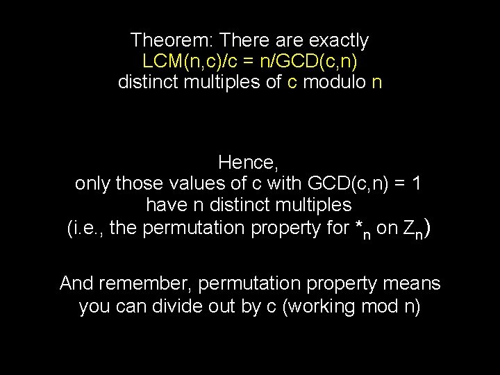 Theorem: There are exactly LCM(n, c)/c = n/GCD(c, n) distinct multiples of c modulo