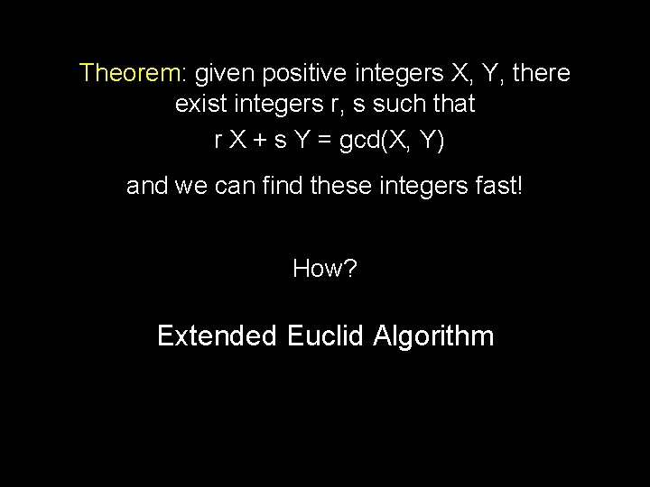 Theorem: given positive integers X, Y, there exist integers r, s such that r