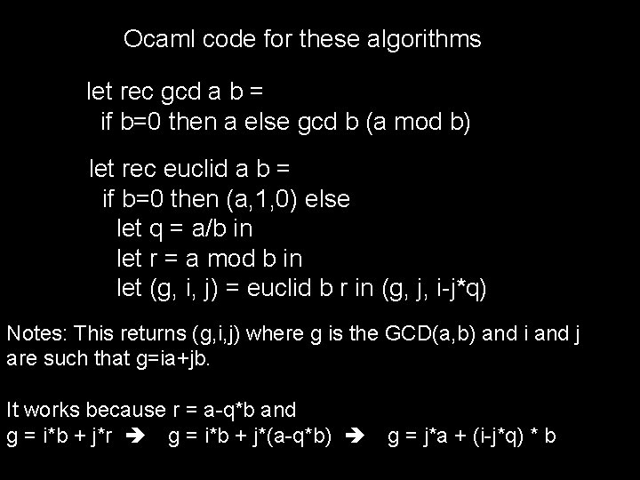 Ocaml code for these algorithms let rec gcd a b = if b=0 then