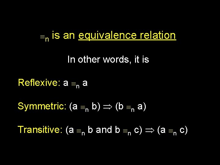  n is an equivalence relation In other words, it is Reflexive: a n