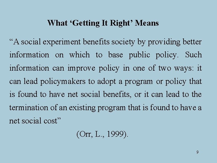 What ‘Getting It Right’ Means “A social experiment benefits society by providing better information