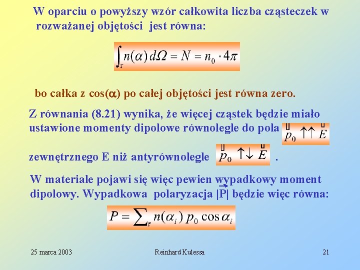 W oparciu o powyższy wzór całkowita liczba cząsteczek w rozważanej objętości jest równa: bo