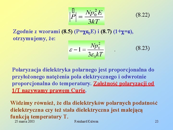 (8. 22) Zgodnie z wzorami (8. 5) (P= 0 E) i (8. 7) (1+