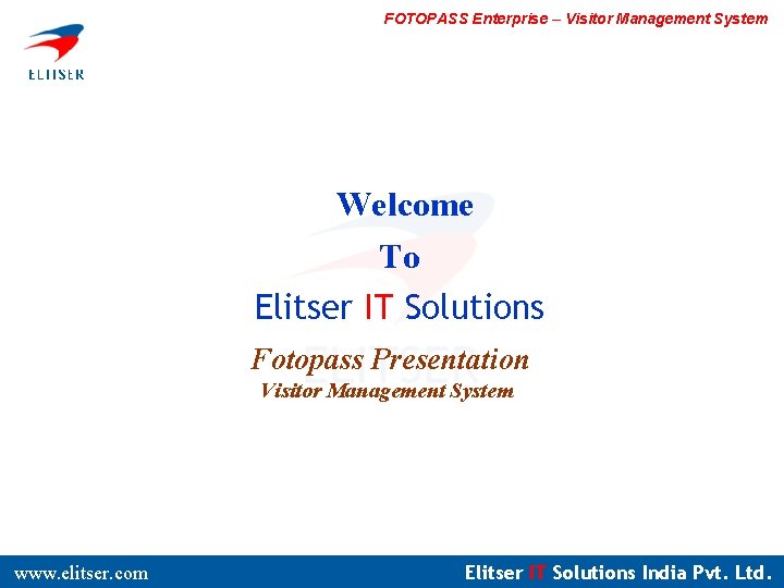 FOTOPASS Enterprise – Visitor Management System Welcome To Elitser IT Solutions Fotopass Presentation Visitor