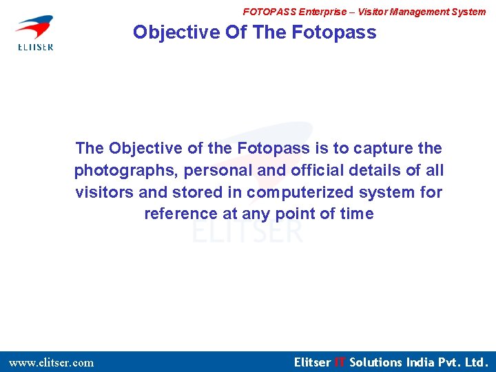 FOTOPASS Enterprise – Visitor Management System Objective Of The Fotopass The Objective of the