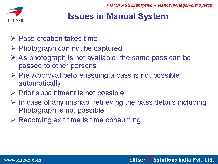 FOTOPASS Enterprise – Visitor Management System Issues in Manual System Ø Pass creation takes