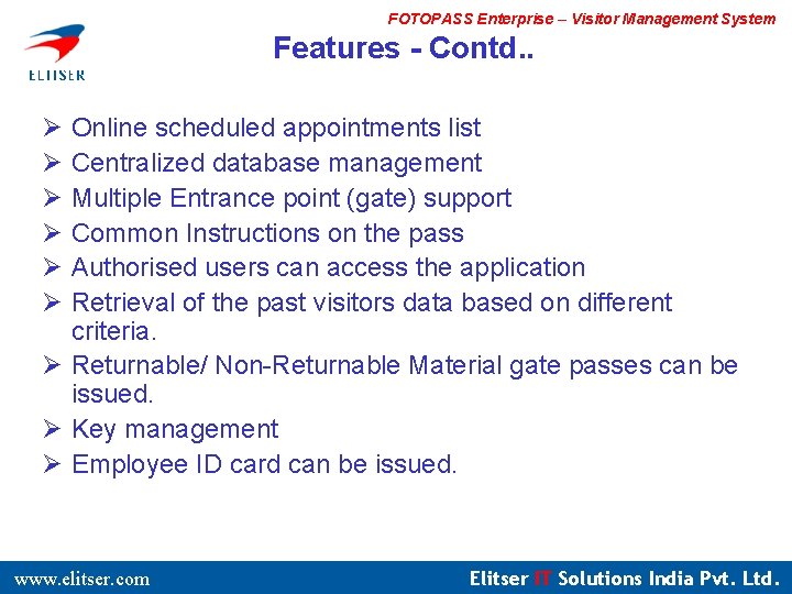 FOTOPASS Enterprise – Visitor Management System Features - Contd. . Ø Ø Ø Online