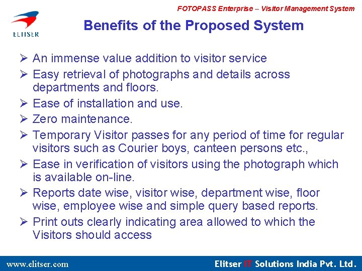 FOTOPASS Enterprise – Visitor Management System Benefits of the Proposed System Ø An immense