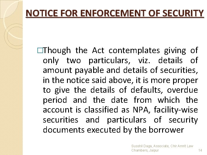 NOTICE FOR ENFORCEMENT OF SECURITY �Though the Act contemplates giving of only two particulars,