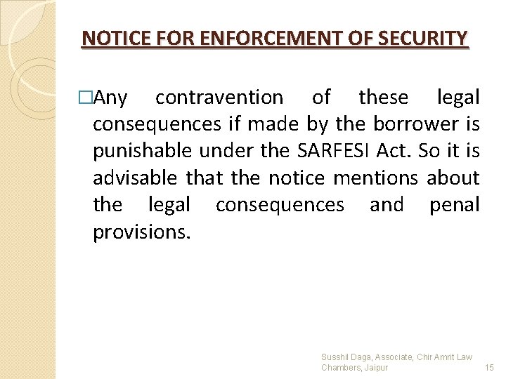 NOTICE FOR ENFORCEMENT OF SECURITY �Any contravention of these legal consequences if made by