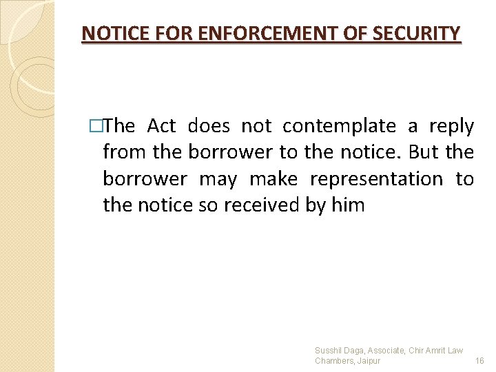 NOTICE FOR ENFORCEMENT OF SECURITY �The Act does not contemplate a reply from the