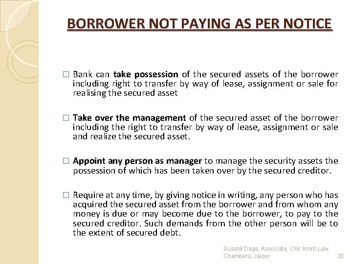 BORROWER NOT PAYING AS PER NOTICE � Bank can take possession of the secured