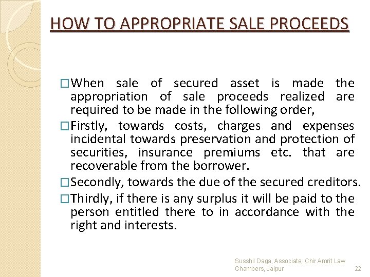 HOW TO APPROPRIATE SALE PROCEEDS �When sale of secured asset is made the appropriation