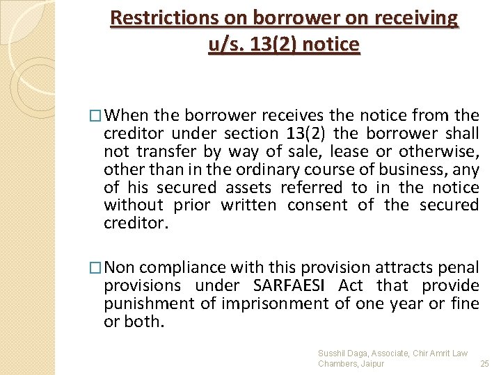 Restrictions on borrower on receiving u/s. 13(2) notice �When the borrower receives the notice