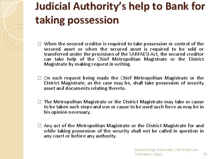 Judicial Authority’s help to Bank for taking possession � When the secured creditor is