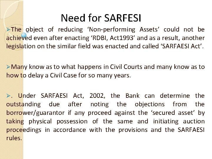 ØThe Need for SARFESI object of reducing ‘Non-performing Assets’ could not be achieved even