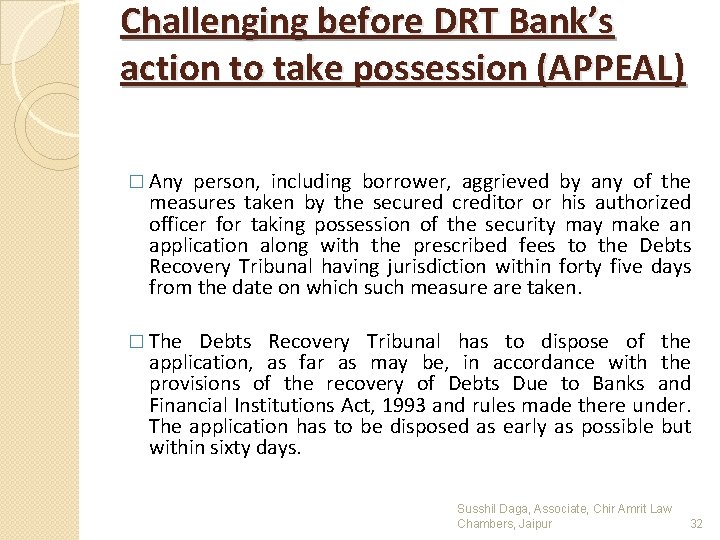 Challenging before DRT Bank’s action to take possession (APPEAL) � Any person, including borrower,