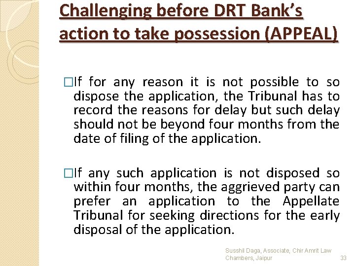 Challenging before DRT Bank’s action to take possession (APPEAL) �If for any reason it