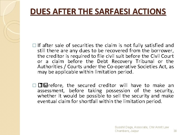 DUES AFTER THE SARFAESI ACTIONS � If after sale of securities the claim is