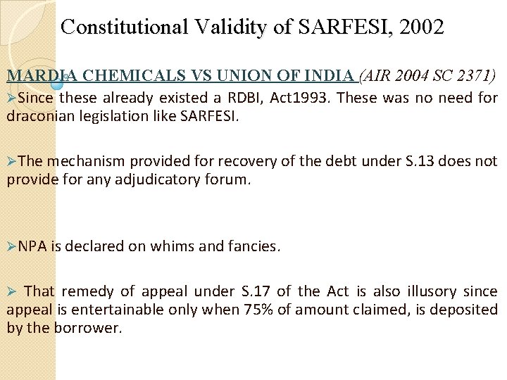 Constitutional Validity of SARFESI, 2002 MARDIA CHEMICALS VS UNION OF INDIA (AIR 2004 SC