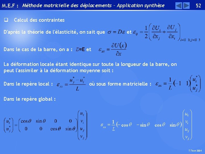 M. E. F : Méthode matricielle des déplacements – Application synthèse q 52 Calcul