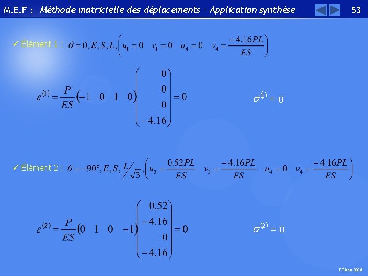 M. E. F : Méthode matricielle des déplacements – Application synthèse 53 ü Élément