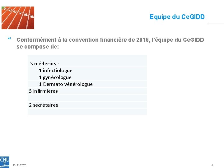 Equipe du Ce. GIDD } Conformément à la convention financière de 2016, l’équipe du Equipe du Ce. GIDD } Conformément à la convention financière de 2016, l’équipe du