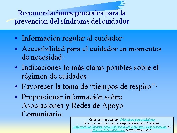 Recomendaciones generales para la prevención del síndrome del cuidador • Información regular al cuidador·