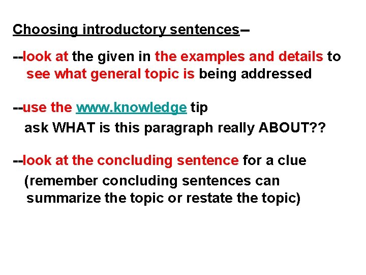 Choosing introductory sentences---look at the given in the examples and details to see what