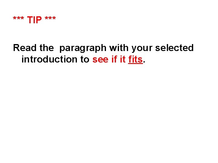 *** TIP *** Read the paragraph with your selected introduction to see if it