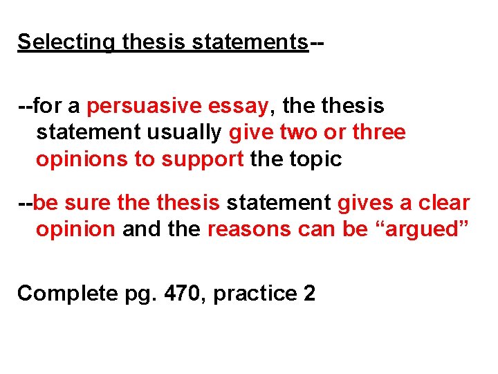 Selecting thesis statements---for a persuasive essay, thesis statement usually give two or three opinions