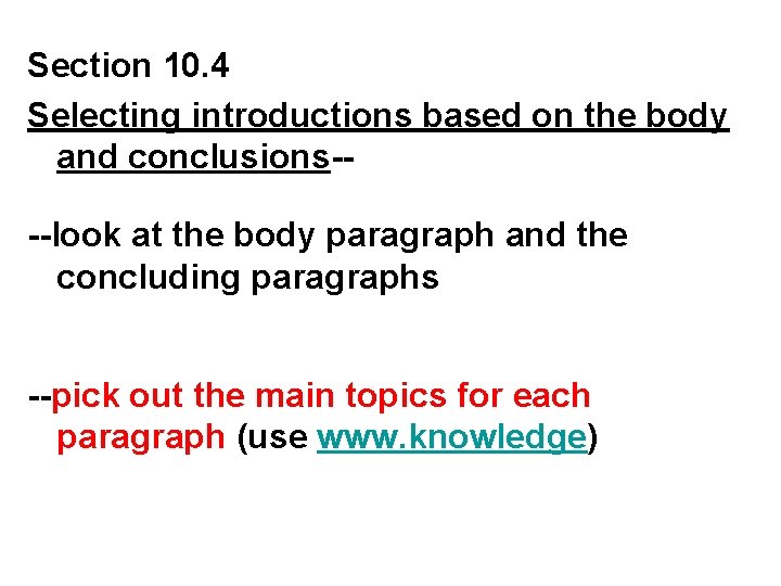 Section 10. 4 Selecting introductions based on the body and conclusions---look at the body
