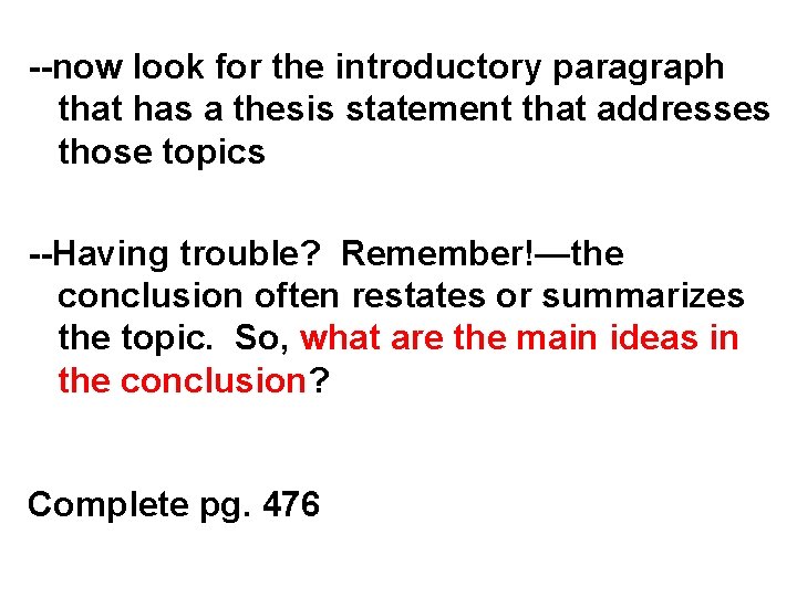 --now look for the introductory paragraph that has a thesis statement that addresses those