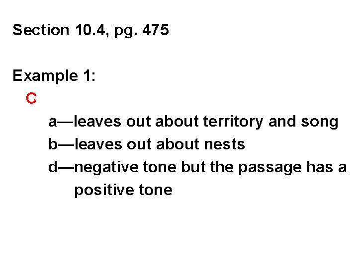 Section 10. 4, pg. 475 Example 1: C a—leaves out about territory and song