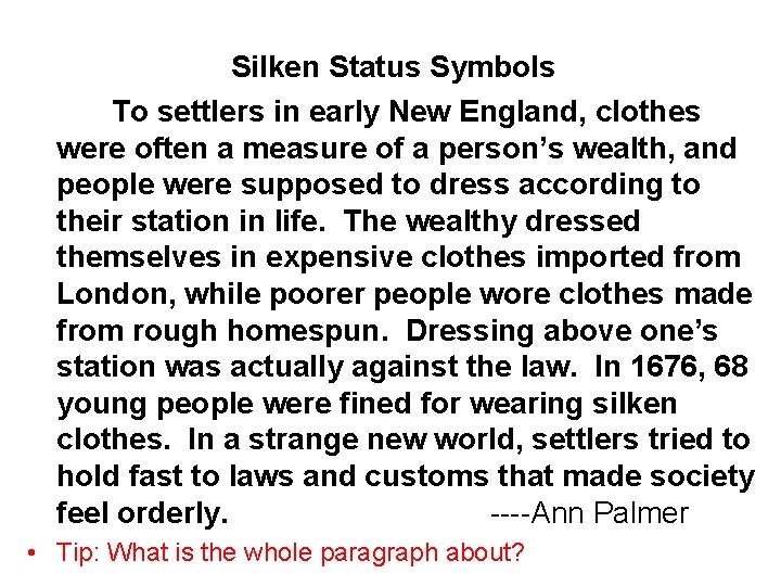 Silken Status Symbols To settlers in early New England, clothes were often a measure