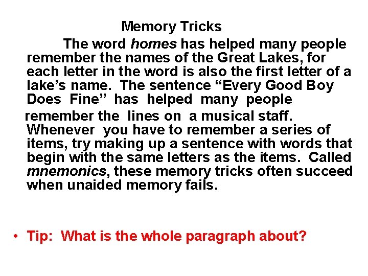 Memory Tricks The word homes has helped many people remember the names of the