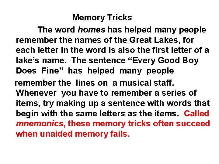 Memory Tricks The word homes has helped many people remember the names of the