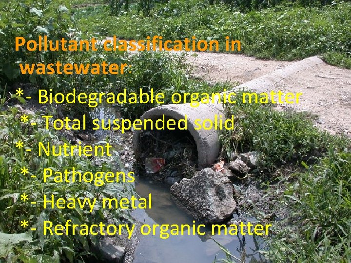 Pollutant classification in wastewater: *- Biodegradable organic matter *- Total suspended solid *- Nutrient