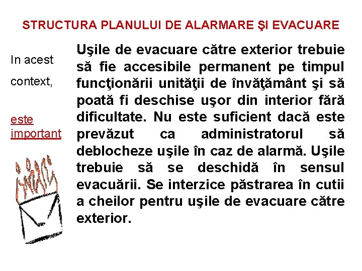 STRUCTURA PLANULUI DE ALARMARE ŞI EVACUARE In acest context, este important Uşile de evacuare